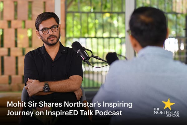 Mohit Sir Shares Northstar’s Inspiring Journey on InspireED Talk Podcast